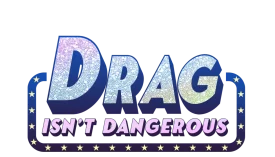Drag isn't dangerous